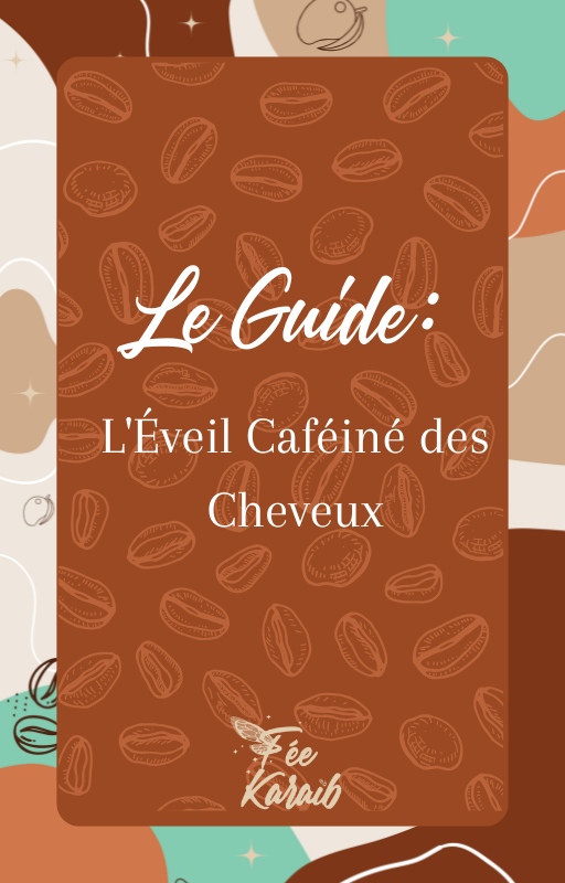 Guide : L'Éveil Caféiné des Cheveux